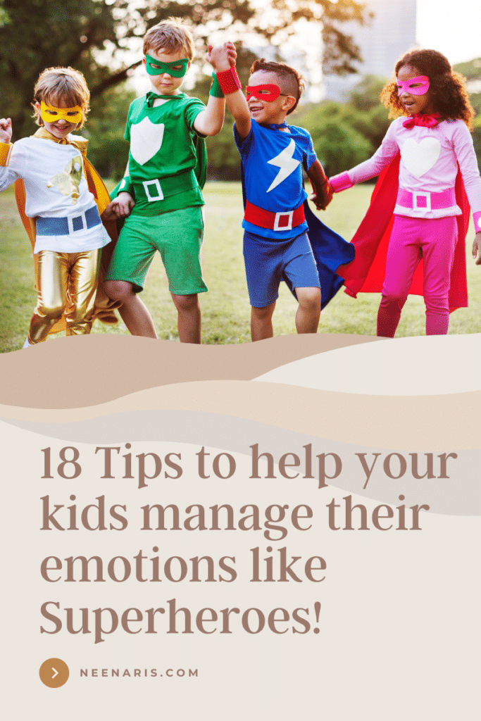 How To Help Your Kids Manage Their Emotions Like A Superhero - Neenaris